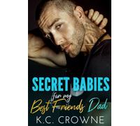 Secret Babies for my Best Friend's Dad: An Age Gap, Older Man Younger Woman Romance (Doctors of Denver)