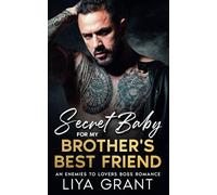 Secret Baby For My Brother's Best Friend: An Enemies to Lovers Boss Romance