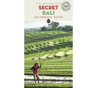 Secret Bali Guide: A guide to the unusual and unfamiliar