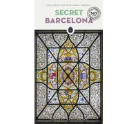 Secret Barcelona : 140 hidden gems and unique things to do in Barcelona