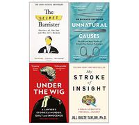 Secret Barrister, Unnatural Causes, Under the Wig, My Stroke Of Insight 4 Books Collection Set