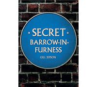 Secret Barrow-in-Furness