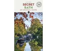 Secret Bath Guidebook: 150 hidden gems and unique things to do in Bath (Jonglez)