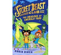 Secret Beast Club: The Dragons of Emerald Yard: 2