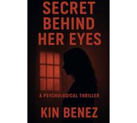SECRET BEHIND HER EYES: Psychological thriller haunted by dark secrets and supernatural terror