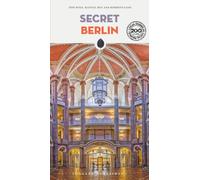 Secret Berlin Guide : A guide to 200 unusual and unfamiliar places