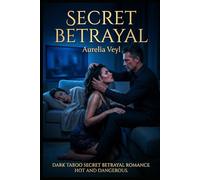 Secret betrayal: A Dark Psychological Romance and Infidelity