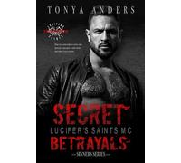 Secret Betrayals: Mafia & MC Romance | Second Chance | Dark Romance: 2 (Lucifer's Saints MC LSMC Sacramento Chapter (The Mastersons))