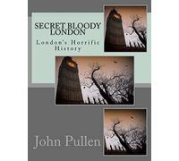 Secret Bloody London: 3 (Secret London)