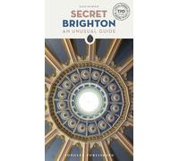 Secret Brighton Guidebook: 170 hidden gems and unique things to do in Brighton (Jonglez): A guide to the unusual and unfamiliar (Jonglez Secret Guides)