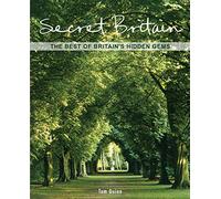 Secret Britain: The Best of Britain's Hidden Gems