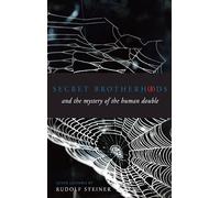 Secret Brotherhoods: And the Mystery of the Human Double