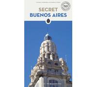 Secret Buenos Aires Guide: A guide to the unusual and unfamiliar (Jonglez Secret Guides)