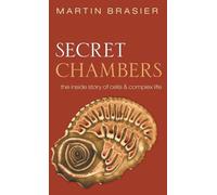 Secret Chambers: The inside story of cells and complex life