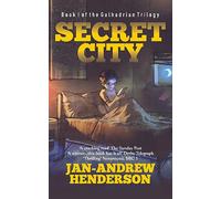 Secret City: Anniversary Edition: 1 (The Galhadrian Trilogy)