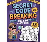 Secret Code Breaking Puzzles for Kids: Large Print Crack 50 Secret Codes For Kids With Hints and Solutions, Cryptograms for Kids, Great as a Gift for Kids