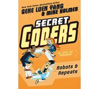 Secret Coders: Robots & Repeats: 4 (Secret Cooders)