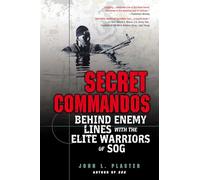 Secret Commandos: Behind Enemy Lines with the Elite Warriors of Sog