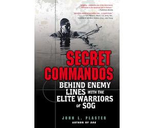 Secret Commandos: Behind Enemy Lines with the Elite Warriors of Sog