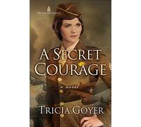 Secret Courage, A: Volume 1 (The London Chronicles)