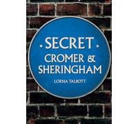 Secret Cromer and Sheringham