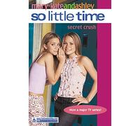 Secret Crush (So Little Time, Book 6)