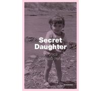 Secret Daughter : A Life in Fragments