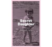 Secret Daughter: A Life in Fragments (Semiotext(e) / Native Agents)