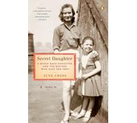 Secret Daughter: A Mixed-Race Daughter and the Mother Who Gave Her Away
