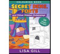 Secret Dens, Forts and other Hidden Hideaways