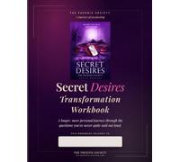Secret Desires - Transformation Workbook (The Phoenix Society)