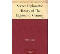 Secret Diplomatic History of The Eighteenth Century