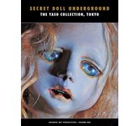 Secret Doll Underground : The Yaso Collection, Tokyo: 1 (Japanese Art Perspectives)
