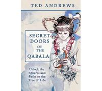 Secret Doors of the Qabala : Unlock the Spheres and the Paths on the Tree of Life