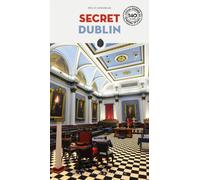 Secret Dublin : A guide to the unusual and unfamiliar