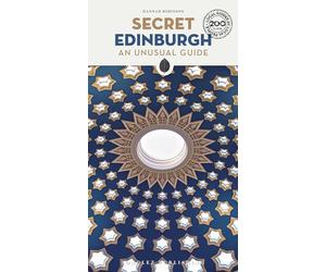 Secret Edinburgh Guidebook: 200 hidden gems and unique things to do in Edinburgh (Jonglez): A guide to the unusual and unfamiliar (Jonglez Secret Guides)