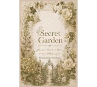 Secret Garden: A Premium Botanical College Ruled Notebook for Writing, Notes and Journaling (The Bloom Collection)