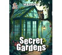 Secret Gardens - Malbuch: Stille Orte in der Natur, frei von Menschen, Ruhe zum Anmalen (Professore Coolore Mal- und Unterhaltungsbücher)