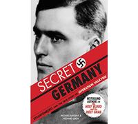 Secret Germany: Stauffenberg and the True Story of Operation Valkyrie
