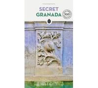 Secret Granada (Local Guides by Local People): A guide to the unusual and unfamiliar (Jonglez Secret Guides)