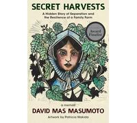 Secret Harvests: A Hidden Story of Separation and the Resilience of a Family Farm