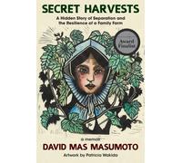 Secret Harvests: A Hidden Story of Separation and the Resilience of a Family Farm