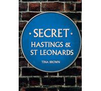Secret Hastings & St Leonards