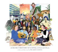 Secret History of Coffee, Coca & Cola, A
