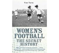 Women's Football - The Secret History