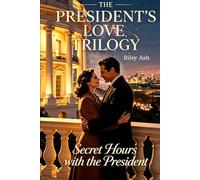 Secret Hours with the President (The President's Love Trilogy)