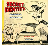 Secret Identity: The Fetish Art of Superman's Co-creator Joe Shuster