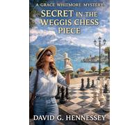 Secret in the Weggis Chess Piece: 81 (Grace Whitmore Mystery)