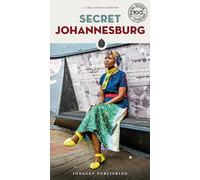 Secret Johannesburg Guide: A guide to the unusual and unfamiliar