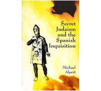 Secret Judaism and the Spanish Inquisition